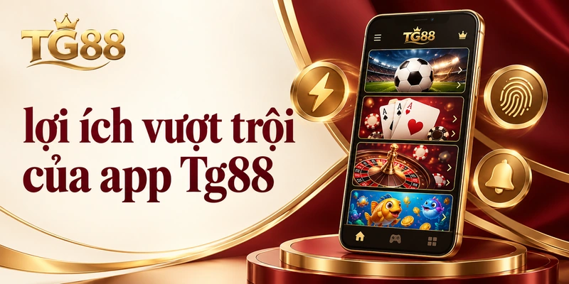 Ứng dụng Tg88 sở hữu giao diện hiện đại, tối ưu trải nghiệm chạm vuốt trên di động Ứng dụng Tg88 sở hữu giao diện hiện đại, tối ưu trải nghiệm chạm vuốt trên di động